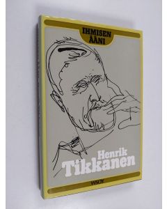 Kirjailijan Henrik Tikkanen käytetty kirja Ihmisen ääni