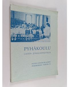 käytetty kirja Pieni ohjekirjanen pyhäkoulua varten 2 : lyhyt selostus päivän evankeliumin johdolla