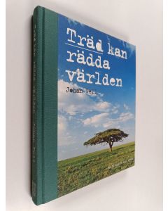 Kirjailijan Johan Tell käytetty kirja Träd kan rädda världen