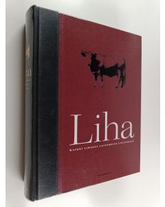 käytetty kirja Liha : Kaikki lihasta laitumelta lautaselle