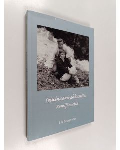 Kirjailijan Eila Nurmisto käytetty kirja Seminaarirakkautta Kemijärvellä