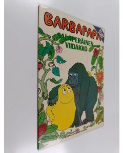 Kirjailijan Annette Tison käytetty teos Barbapapa : Salaperäinen viidakko