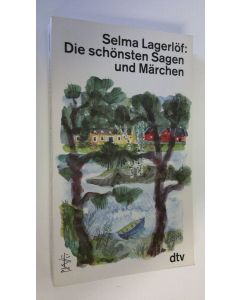 Kirjailijan Selma Lagerlöf käytetty kirja Die schönsten Sagen und Märchen (ERINOMAINEN)