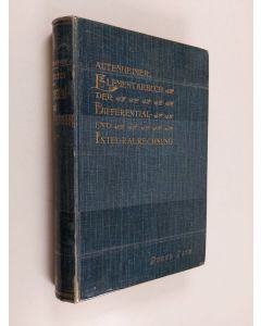 Kirjailijan Friedrich Autenheimer käytetty kirja Elementarbuch der Differential- und Integralrechnung - mit zahlreichen Anwendungen aus der Analysis, Geometrie, Mechanik und Physik : für höhere Lehranstalten und den Selbstunterricht