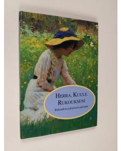 käytetty kirja Herra, kuule rukoukseni : rukouksia jokaiseen päivään