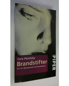 Kirjailijan Sara Paretsky käytetty kirja Brandstifter : ein Vic-Warshawski-Kriminalroman (ERINOMAINEN)