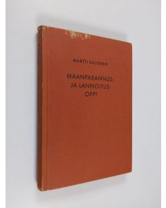 Kirjailijan Martti Salonen käytetty kirja Maanparannus- ja lannoitusoppi