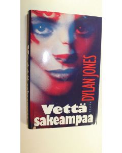 Kirjailijan Dylan Jones käytetty kirja Vettä sakeampaa