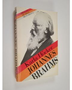 Kirjailijan Karla Höcker käytetty kirja Johannes Brahms : vapaa vaeltaja
