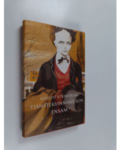 Kirjailijan August Strindberg käytetty kirja Tjänstekvinnans son : Ensam
