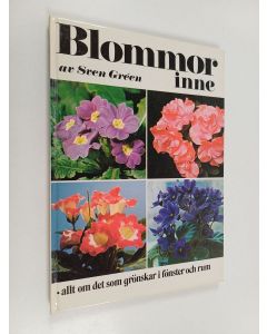 Kirjailijan Sven Green käytetty kirja Blommor inne : allt om det som grönskar i fönster och rum