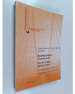 käytetty kirja Reading images, viewing texts : crossdisciplinary perspectives = Lire les images, voir les textes : perspectives pluridisciplinaires