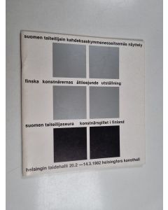 käytetty teos Suomen taiteilijain kahdeksaskymmenesseitsemäs näyttely : Helsingin taidehalli, 20.2-14.3.1982 : Helsingfors konsthall = Finska konstnärernas åttiosjunde utställning - Suomen taiteilijain 87. näyttely