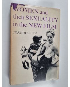 Kirjailijan Joan Mellen käytetty kirja Women and their sexuality in the new film