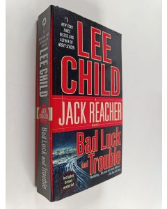 Kirjailijan Lee Child käytetty kirja Bad Luck and Trouble - A Jack Reacher Novel