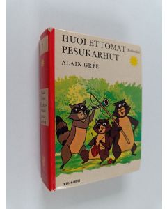 Kirjailijan Alain Gree käytetty kirja Huolettomat pesukarhut