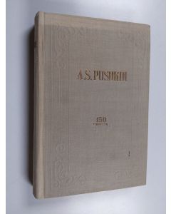 Kirjailijan A. S. Pushkin käytetty kirja Teoksia