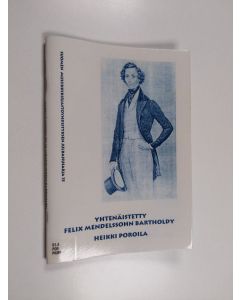 Kirjailijan Heikki Poroila käytetty teos Yhdenäistetty Felix Mendelssohn Bartholdy