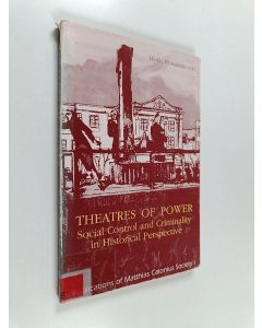 käytetty kirja Theatres of power : social control and criminality in historical perspective