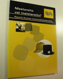 käytetty kirja Mestareita vai maistereita : EVA-raportti koulutuksesta