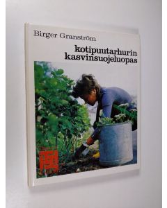 Kirjailijan Birger Granström käytetty kirja Kotipuutarhurin kasvinsuojeluopas