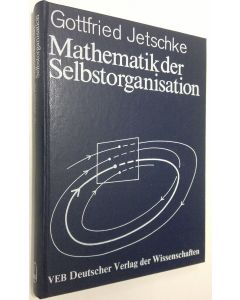 Kirjailijan Gottfried Jetschke käytetty kirja Mathematik der Selbstorganisation (ERINOMAINEN)