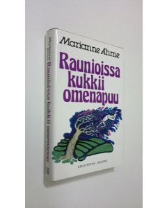 Kirjailijan Marianne Ahrne käytetty kirja Raunioissa kukkii omenapuu