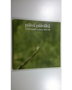 käytetty kirja Päivä päivältä : Kirkkovuoden mukana 1977-78