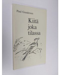 Kirjailijan Paul Gundersen käytetty kirja Kiitä joka tilassa (tekijän omiste)