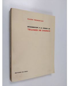 Kirjailijan Claude Tresmontant käytetty kirja Introduction a la pensee de Teilhard de Chardin