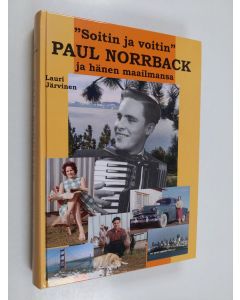 Kirjailijan Lauri Järvinen käytetty kirja "Soitin ja voitin" : Paul Norrback ja hänen maailmansa
