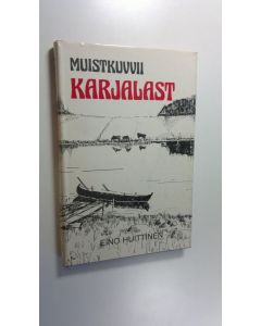 Kirjailijan Eino Huittinen käytetty kirja Muistikuvvii Karjalast