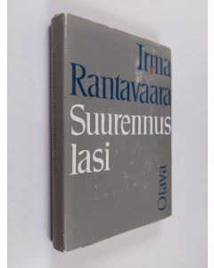 Kirjailijan Irma Rantavaara käytetty kirja Suurennuslasi : tutkielmia ja esseitä kirjallisuudesta