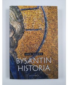 Kirjailijan John Haldon uusi kirja Bysantin historia (UUSI)