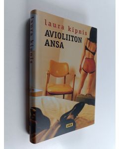 Kirjailijan Laura Kipnis käytetty kirja Avioliiton ansa