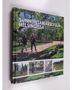Kirjailijan Pauli Jokinen käytetty kirja Sunnuntaikävelyllä Helsingissä : 52 reittiä historiaa ja nähtävyyksiä