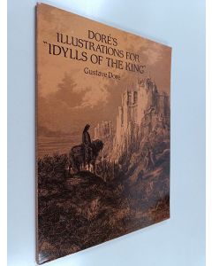 Kirjailijan Gustave Dore käytetty kirja Doré's Illustrations for "Idylls of the King"
