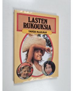 Tekijän Esko Halivaara  käytetty kirja Lasten rukouksia ympäri maailman