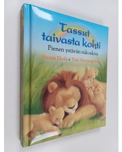 Kirjailijan Hanna Ekola käytetty kirja Tassut taivasta kohti : pienen ystävän rukouksia