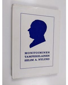 Kirjailijan Aune Innala käytetty kirja Monitoiminen tamperelainen, Selim A. Nylund
