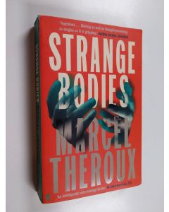 Kirjailijan Marcel Theroux käytetty kirja Strange bodies