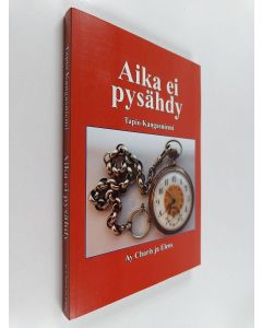 Kirjailijan Tapio Kangasniemi käytetty kirja Aika ei pysähdy