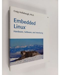Kirjailijan Craig Hollabaugh käytetty kirja Embedded Linux : hardware, software, and interfacing