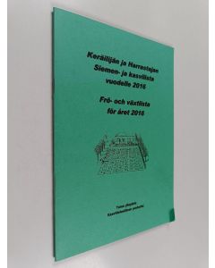 käytetty teos Keräilijän ja Harrastajan Siemen- ja kasvilista vuodelle 2016