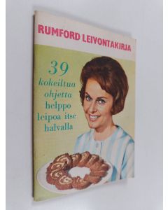 käytetty teos Rumford leivontakirja : 39 kokeiltua ohjetta helppo leipoa itse halvalla