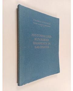 Kirjailijan Thomas Stenbäck käytetty kirja Historiallisia kuvauksia Raahesta ja Saloisista