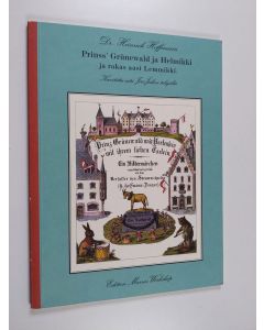 Kirjailijan Heinrich Hoffmann käytetty kirja Prinss' Grünewald ja Helmikki ja rakas aasi Lemmikki