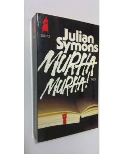 Kirjailijan Julian Symons käytetty kirja Murha! Murha! : salapoliisikertomuksesta rikosromaaniin