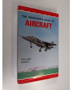 Kirjailijan William Green käytetty kirja The observer's book of aircraft (1971 edition)