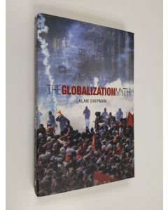 Kirjailijan Alan Shipman käytetty kirja The globalization myth